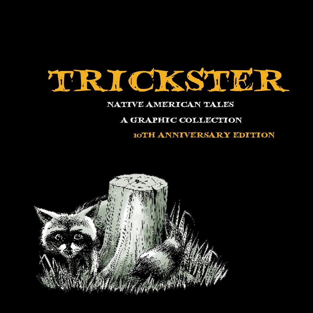 Paradise Clay IPG104 Trickster: Native American Tales, A Graphic Collection, 10th Anniversary Edition - Book