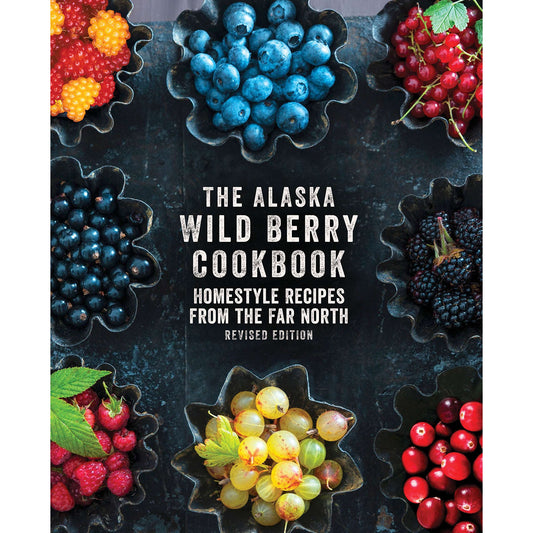 Paradise Clay IPS055 The Alaska Wild Berry Cookbook: Homestyle Recipes from the Far North, Revised Edition - Book