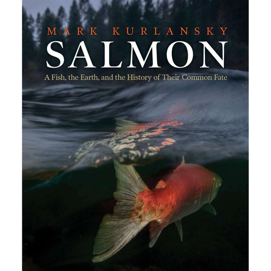 Paradise Clay IPS140 Salmon: A Fish, the Earth, and the History of Their Common Fate - Book
