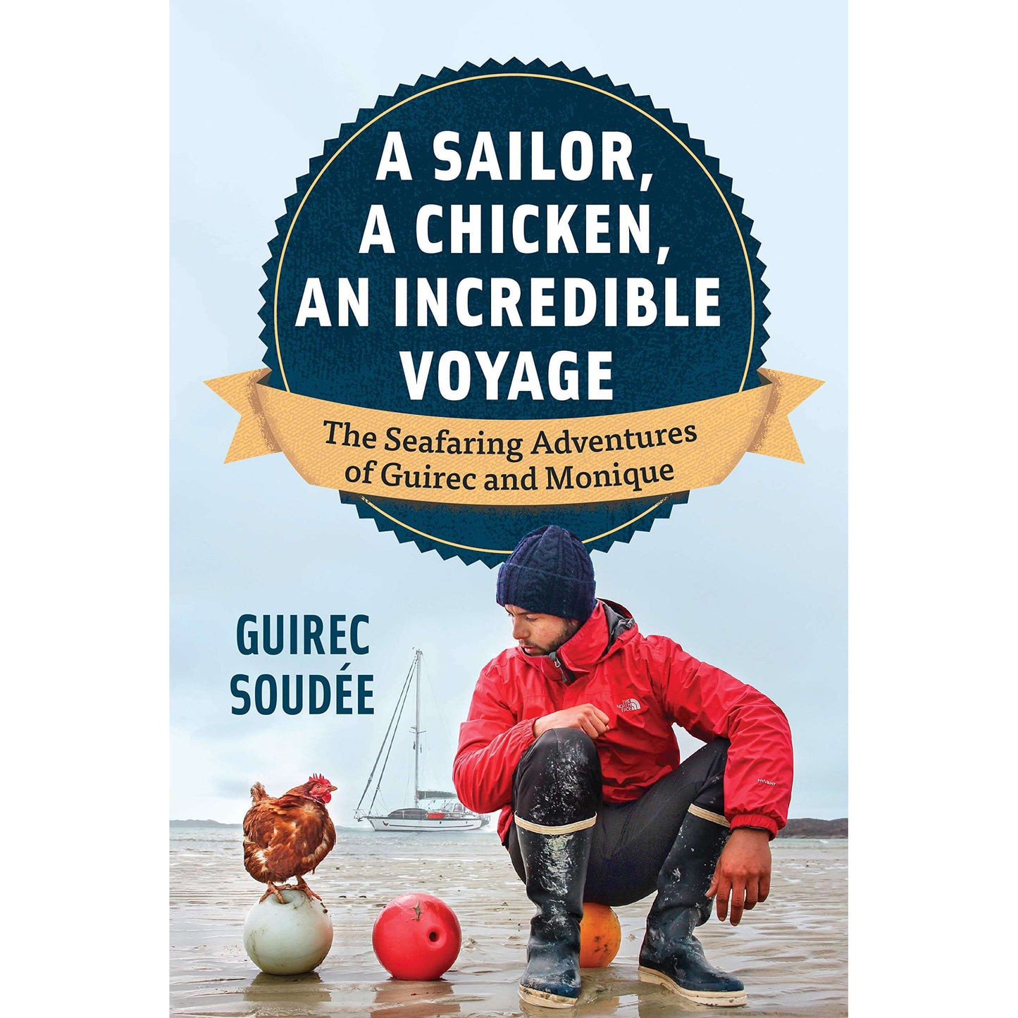 Paradise Clay IPS191 A Sailor, A Chicken, An Incredible Voyage: The Seafaring Adventures of Guirec and Monique - Book