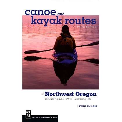 Paradise Clay MOU017 Canoe and Kayak Routes of Northwest Oregon: Including Southwest Washington - Book