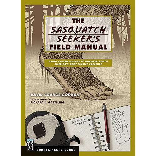 Paradise Clay MOU076 The Sasquatch Seeker's Field Manual: Using Citizen Science to Uncover North America's Most Elusive Creature - Book
