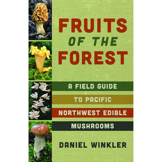 Paradise Clay MOU134 Fruits of the Forest: A Field Guide to Pacific Northwest Edible Mushrooms - Book