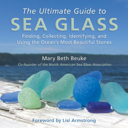 Paradise Clay PER066 The Ultimate Guide to Sea Glass: Finding, Collecting, Identifying, and Using the Ocean's Most Beautiful Stones - Book