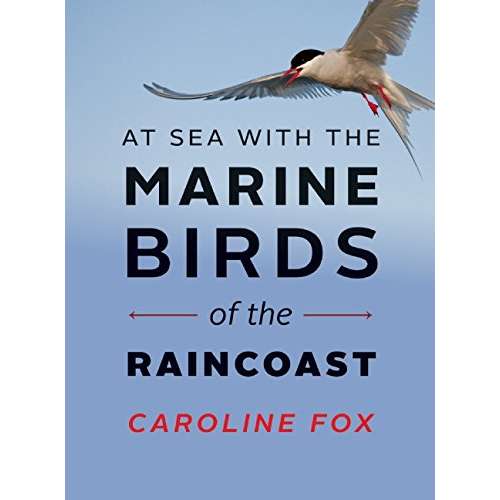 Paradise Clay PER154 At Sea With the Marine Birds of the Raincoast - Book