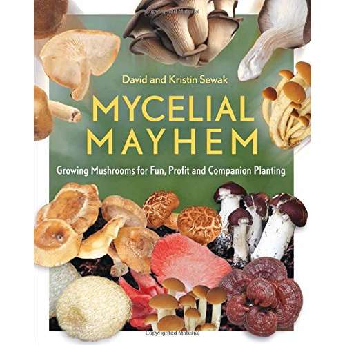 Paradise Clay PER200 Mycelial Mayhem: Growing Mushrooms for Fun, Profit and Companion Planting - Book