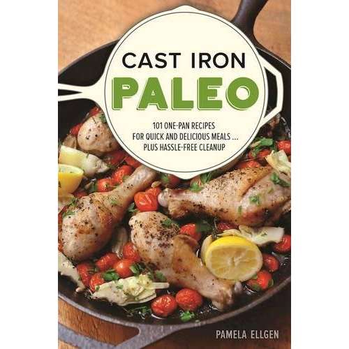 Paradise Clay PER216 Cast Iron Paleo: 101 One-Pan Recipes for Quick-and-Delicious Meals plus Hassle-free Cleanup - Book