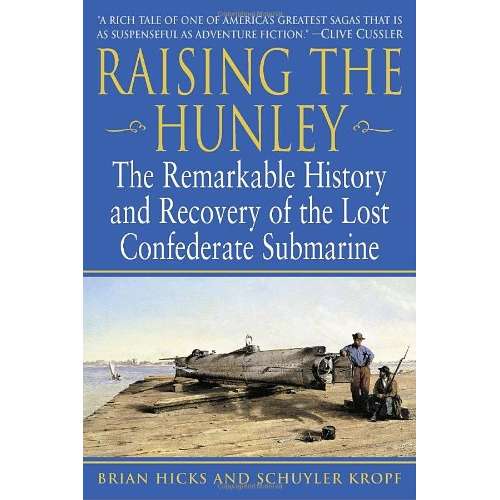 Paradise Clay PGN222 Raising the Hunley: The Remarkable History and Recovery of the Lost Confederate Submarine - Book