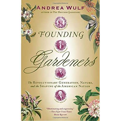Paradise Clay PGN239 Founding Gardeners: The Revolutionary Generation, Nature, and the Shaping of the American Nation - Book