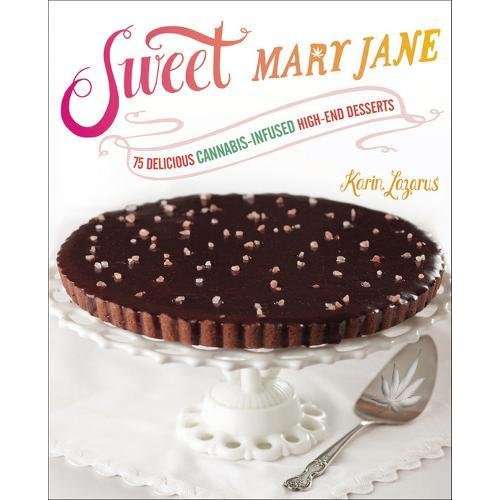 Paradise Clay PGN247 Sweet Mary Jane: 75 Delicious Cannabis-Infused High-End Desserts - Book