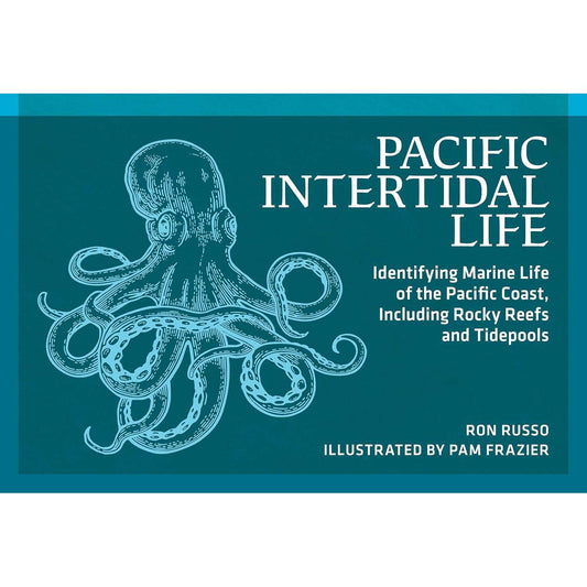 Paradise Clay AVK152 Pacific Intertidal Life: Identifying Marine Life of the Pacific Coast, Including Rocky Reefs and Tidepools - Book