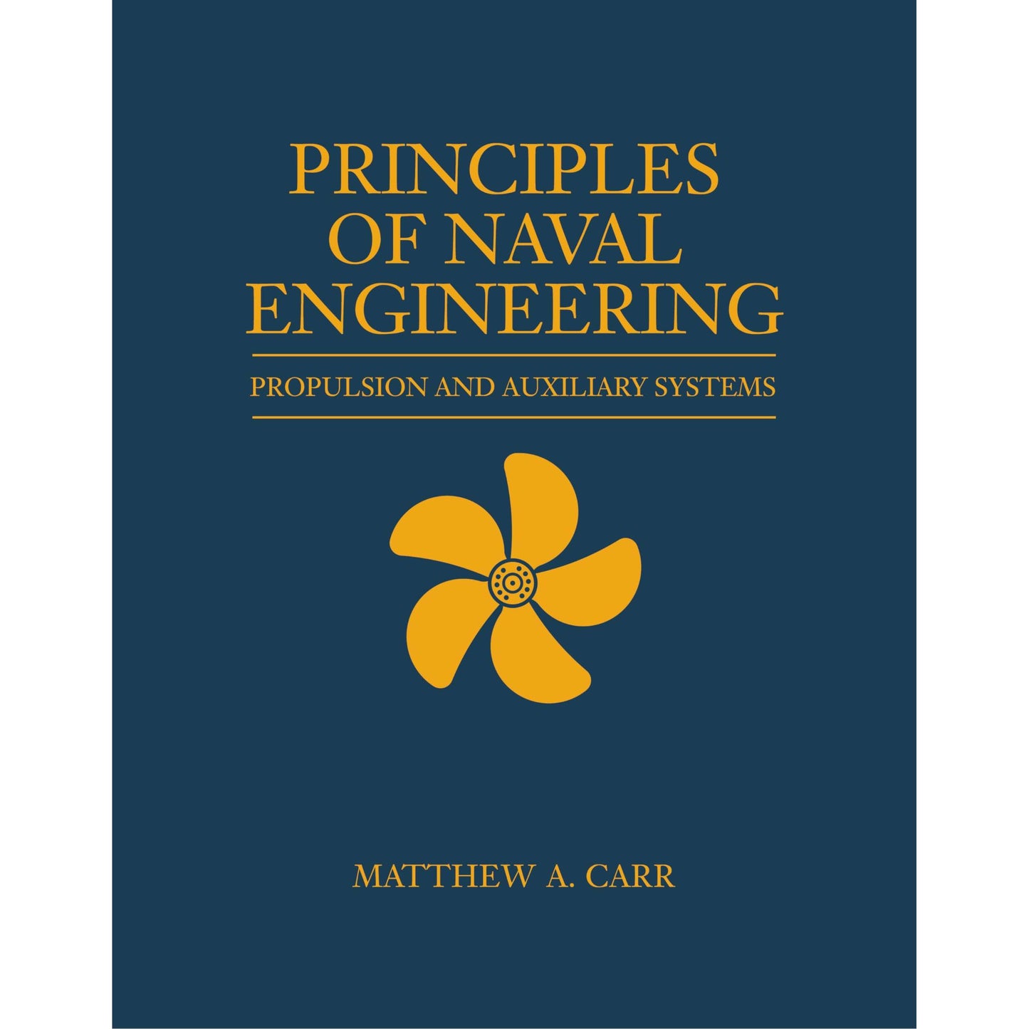 Paradise Clay NAV512 Principles of Naval Engineering: Propulsion and Auxiliary Systems (Blue & Gold Professional Library) - Book