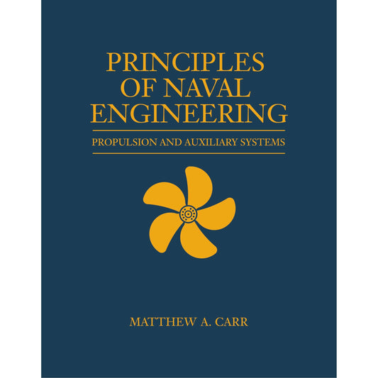 Paradise Clay NAV512 Principles of Naval Engineering: Propulsion and Auxiliary Systems (Blue & Gold Professional Library) - Book