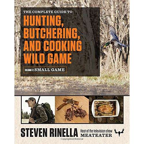 Paradise Clay RAN459 The Complete Guide to Hunting, Butchering, and Cooking Wild Game: Volume 2: Small Game and Fowl - Book