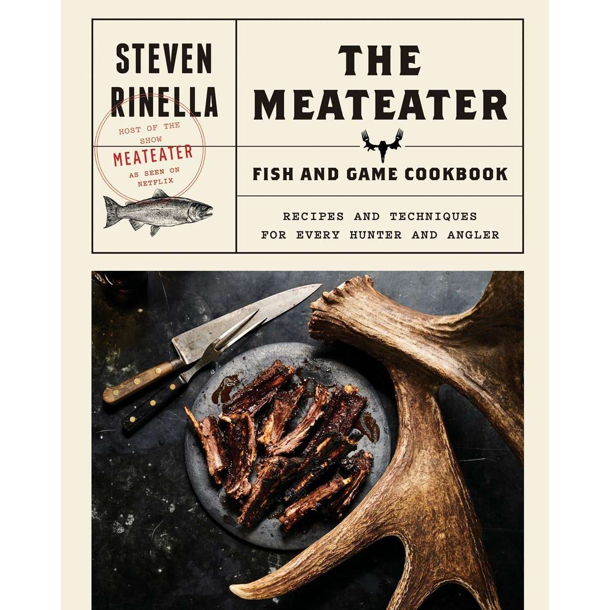 Paradise Clay RAN553 The MeatEater Fish and Game Cookbook: Recipes and Techniques for Every Hunter and Angler - Book
