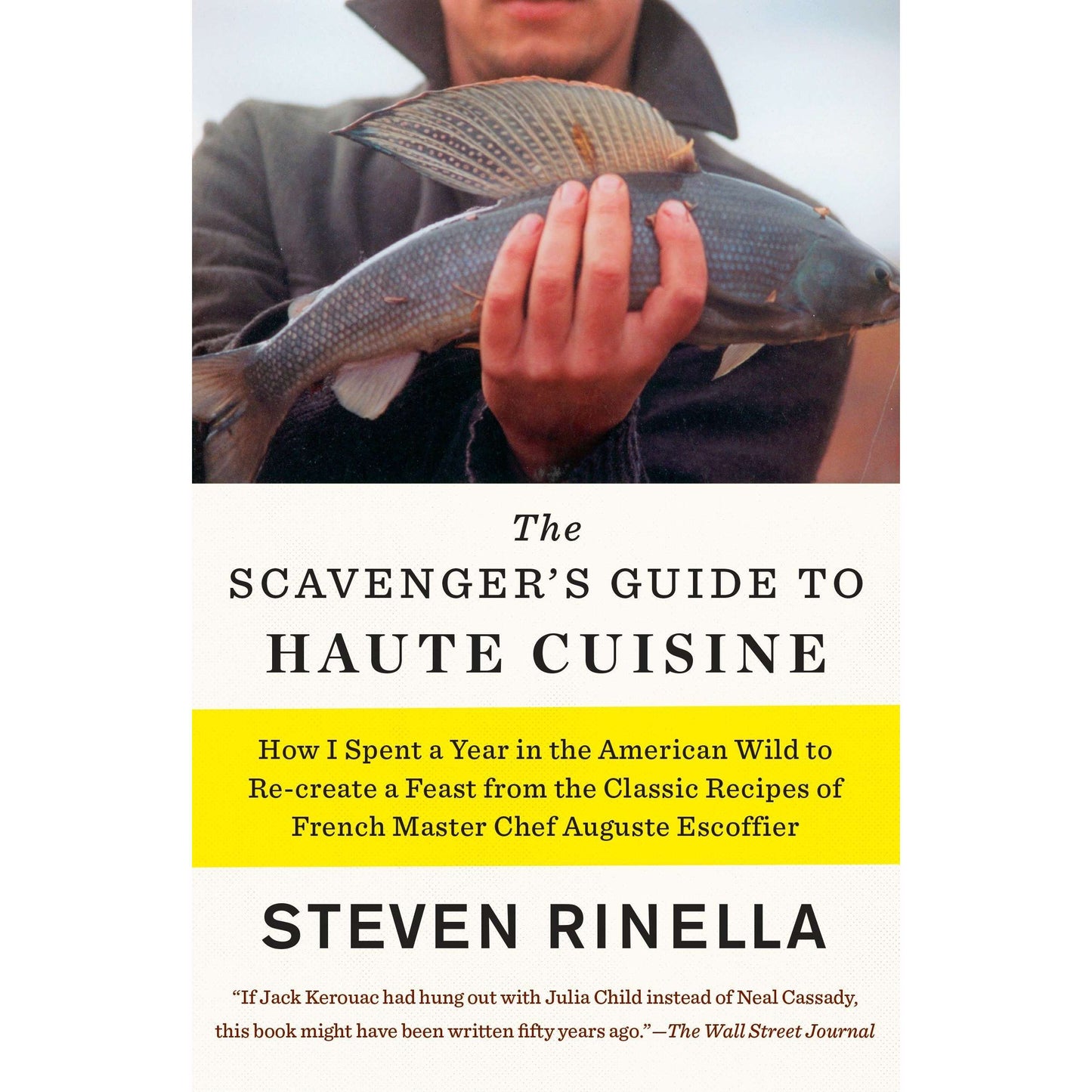 Paradise Clay RAN556 The Scavenger's Guide to Haute Cuisine: How I Spent a Year in the American Wild to Re-create a Feast from the Classic Recipes of French Master Chef Auguste Escoffier - Book