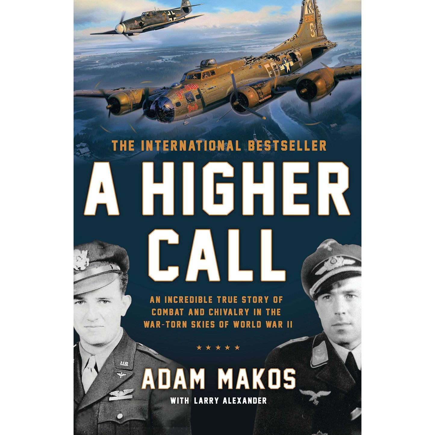 Paradise Clay RAN641 A Higher Call: An Incredible True Story of Combat and Chivalry in the War-Torn Skies of World War II - Book