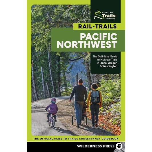 Paradise Clay AVK165 Rail-Trails Pacific Northwest: The Definitive Guide to Multiuse Trails in Idaho, Oregon & Washington - Book