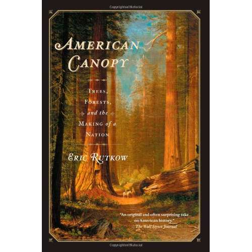 Paradise Clay SIM201 American Canopy: Trees, Forests, and the Making of a Nation - Book