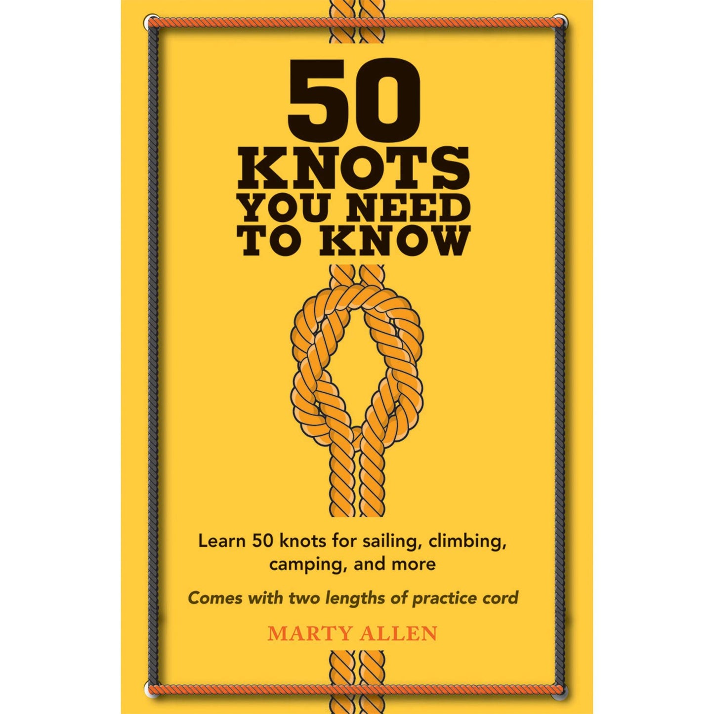Paradise Clay SIM328 50 Knots You Need to Know: Learn 50 knots for sailing, climbing, camping, and more - Book