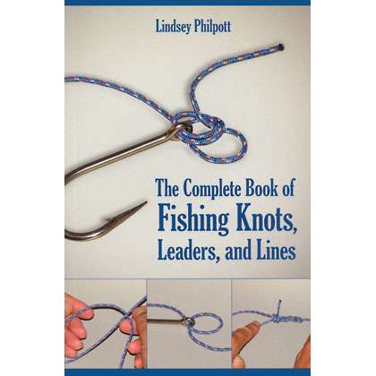 Paradise Clay SKY092 Complete Book of Fishing Knots, Leaders, & Lines: Reissue Edition - Book