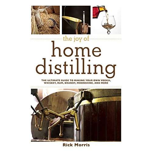 Paradise Clay SKY114 The Joy of Home Distilling: The Ultimate Guide to Making Your Own Vodka, Whiskey, Rum, Brandy, Moonshine, and More - Book