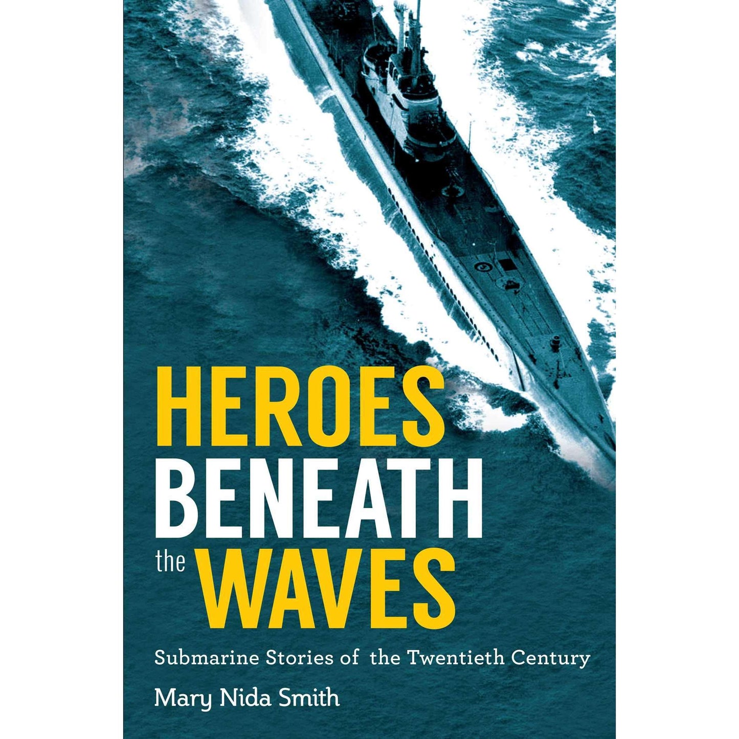 Paradise Clay SKY148 Heroes Beneath the Waves: True Submarine Stories of the Twentieth Century - Book