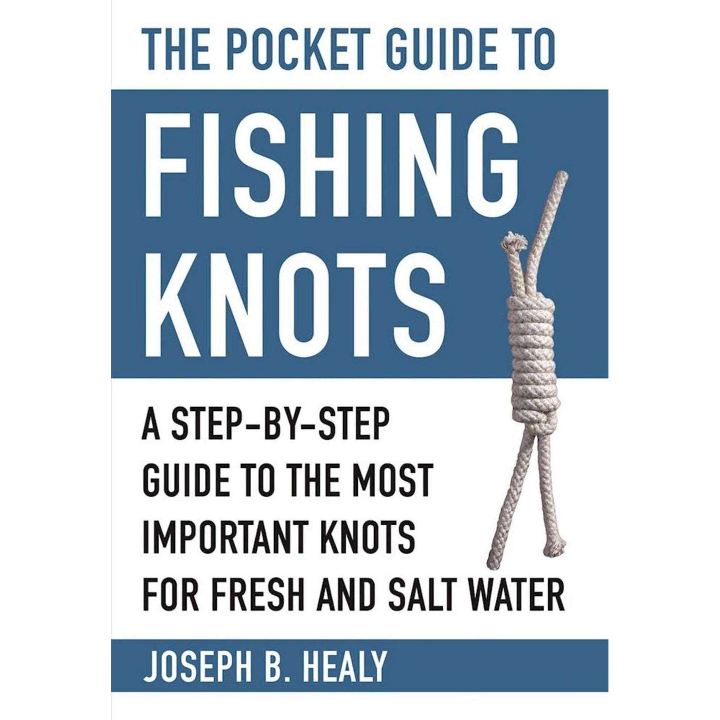 Paradise Clay SKY165 The Pocket Guide to Fishing Knots: A Step-by-Step Guide to the Most Important Knots for Fresh and Salt Water - Book