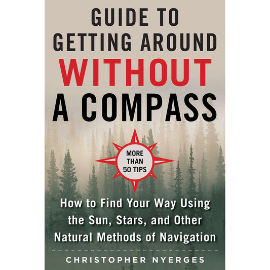 Paradise Clay SKY168 The Ultimate Guide to Navigating without a Compass: How to Find Your Way Using the Sun, Stars, and Other Natural Methods - Book