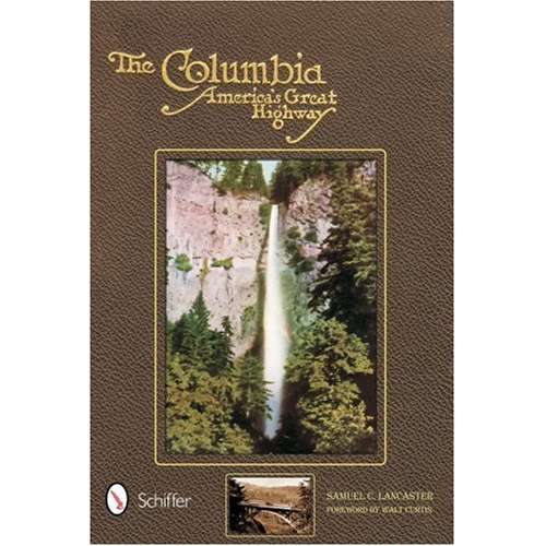 Paradise Clay SPC057 The Columbia: America's Great Highway Through the Cascade Mountains to the Sea - Book