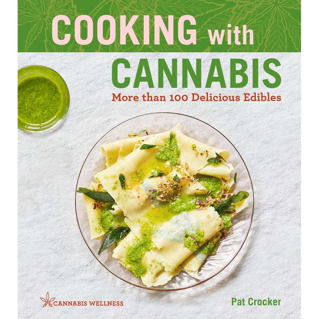 Paradise Clay STL347 Cooking with Cannabis: More than 100 Delicious Edibles - Book