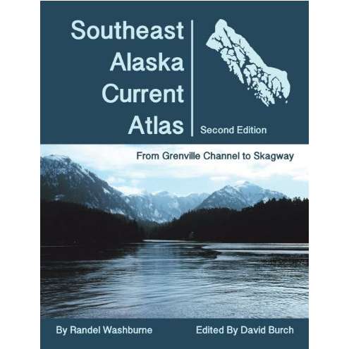 Paradise Clay STR045 Southeast Alaska Current Atlas: From Grenville to Skagway, 2nd Edition - Book