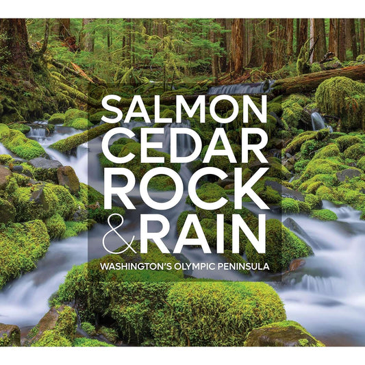 Paradise Clay MOU151 Salmon, Cedar, Rock & Rain: Washington's Olympic Peninsula - Book