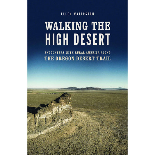 Paradise Clay UWP010 Walking the High Desert: Encounters with Rural America along the Oregon Desert Trail - Book