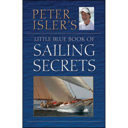 Paradise Clay WIL062 Peter Isler's Little Blue Book of Sailing Secrets, Tactics, Tips and Observations - Book