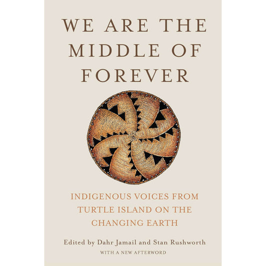 Paradise Clay IPS333 We Are the Middle of Forever: Indigenous Voices from Turtle Island on the Changing Earth - Book