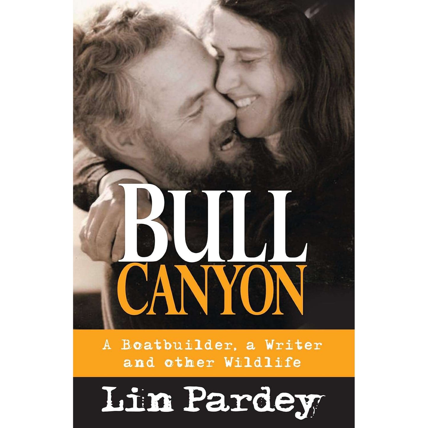 Paradise Clay PDB025 Bull Canyon: A Boat builder, a Writer and other Wildlife - Paperback Book
