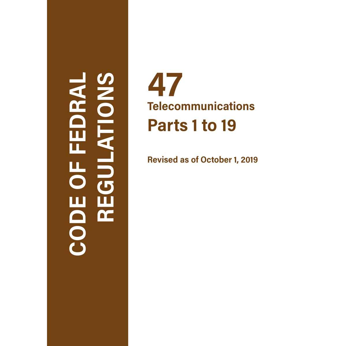 Paradise Clay IHP_CFR47A Code of Federal Regulations CFR 47, Part: Parts 1-19 - Book