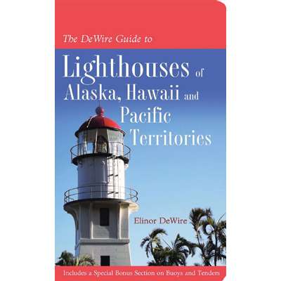 Paradise Clay PAR067 DeWire Guide to Lighthouses of Alaska, Hawai’i, and U.S. Pacific Territories - Book
