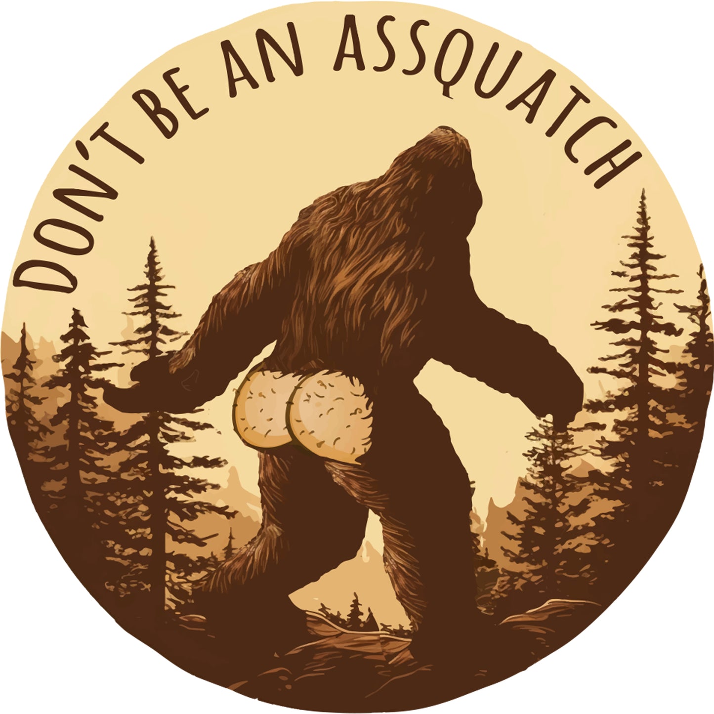 Paradise Clay IHS064 Don't Be An Assquatch - Vinyl Sticker (1 STICKER)
