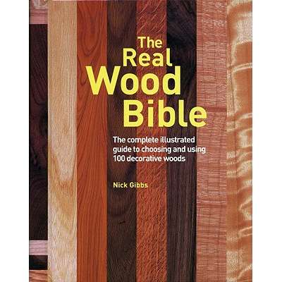 Paradise Clay FFB077 The Real Wood Bible: Complete Illustrated Guide to Choosing and Using 100 Decorative Woods - Book