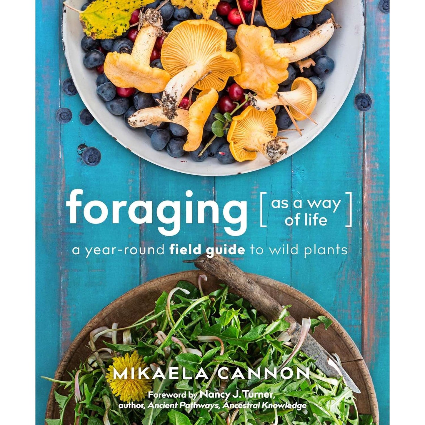 Paradise Clay IPS314 Foraging as a Way of Life: A Year-Round Field Guide to Wild Plants - Book
