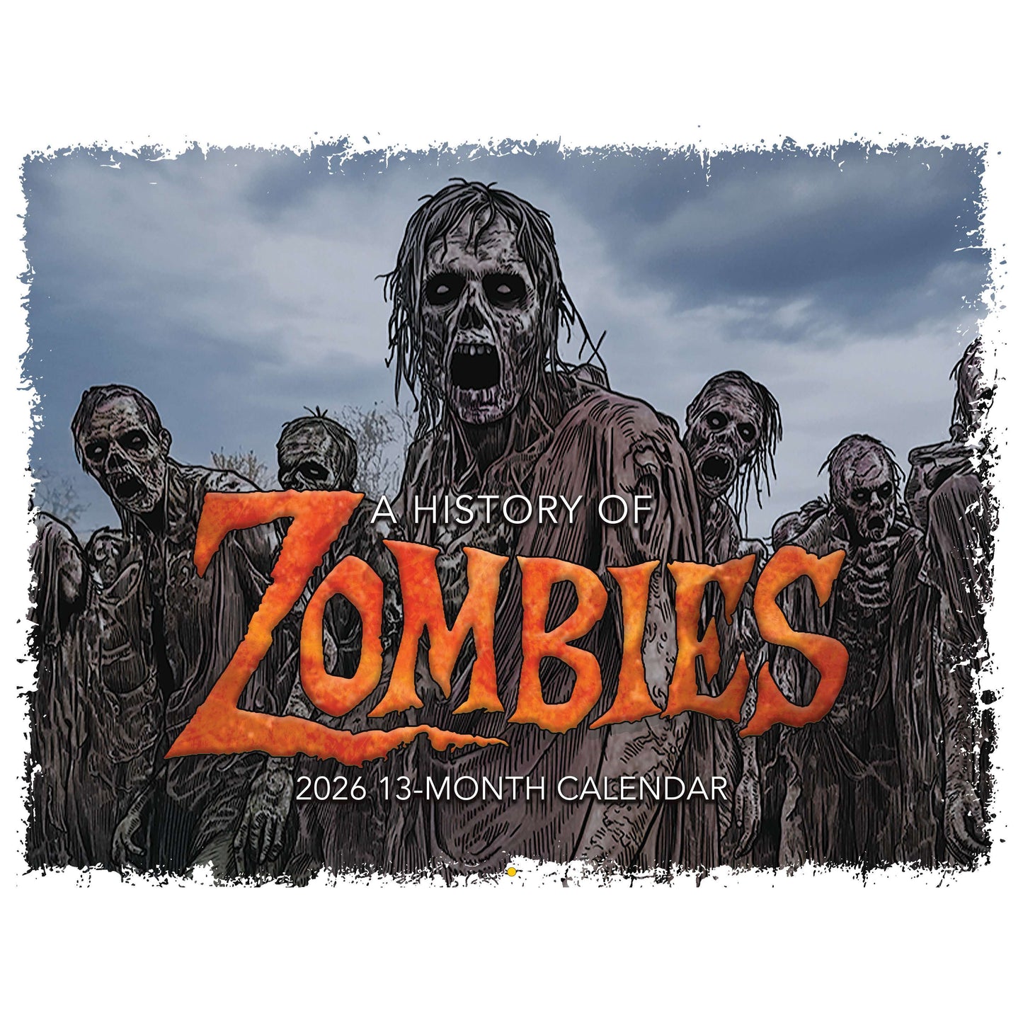 Paradise Clay IHP_SDC26G A History of Zombies - 2026 - Calendar