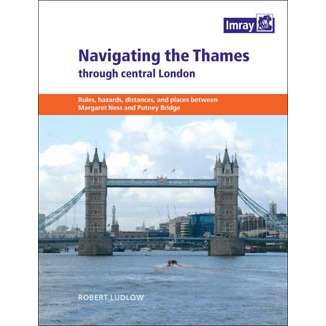 Paradise Clay IMR121 NAVIGATING THE THAMES THROUGH CENTRAL LONDON (Imray) - Book