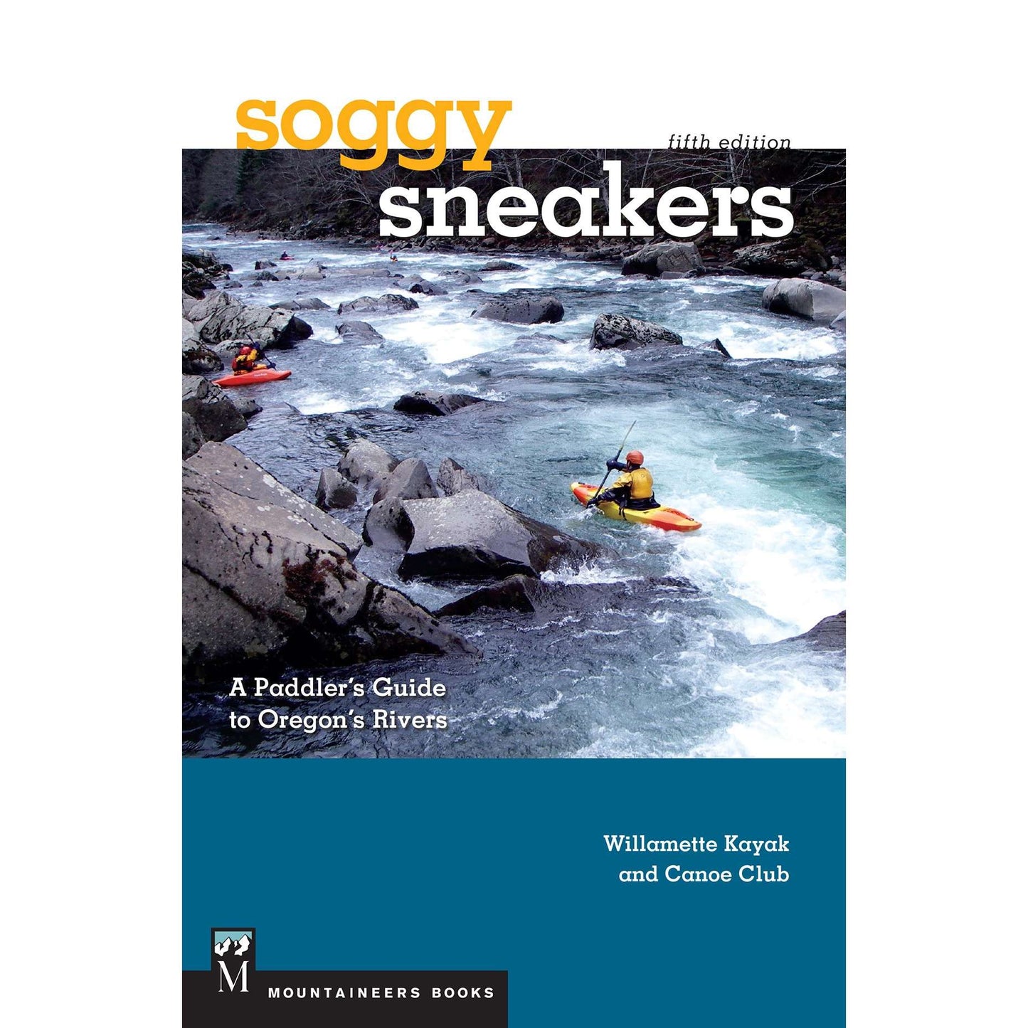 Paradise Clay MOU095 Soggy Sneakers, 5th Edition: A Paddler's Guide to Oregon's Rivers - Book