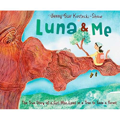 Paradise Clay MPS133 Luna & Me: The True Story of a Girl Who Lived in a Tree to Save a Forest - Book