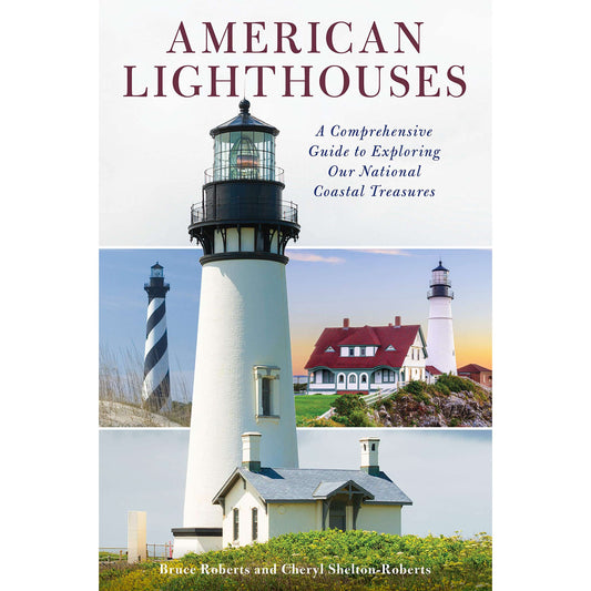 Paradise Clay NBN048 American Lighthouses: A Comprehensive To Exploring Our National Coastal Treasures - Book