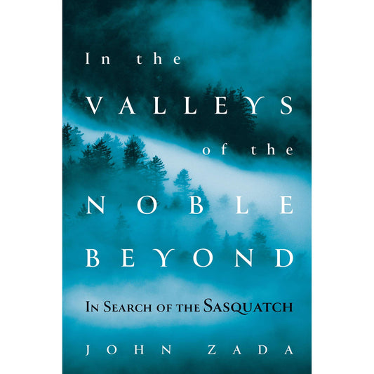 Paradise Clay PER230 In the Valleys of the Noble Beyond: In Search of the Sasquatch - Paperback Book