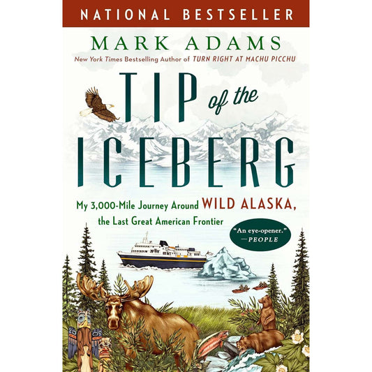 Paradise Clay PGN437 Tip of the Iceberg: My 3,000-Mile Journey Around Wild Alaska, the Last Great American Frontier - Book